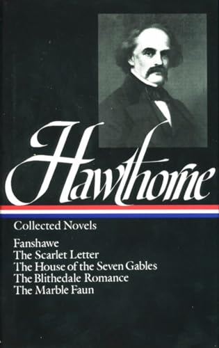 Nathaniel Hawthorne: Collected Novels (LOA #10): The Scarlet Letter / The House of Seven Gables / The Blithedale Romance / Fanshawe / The Marble Faun ... America Nathaniel Hawthorne Edition, Band 2)